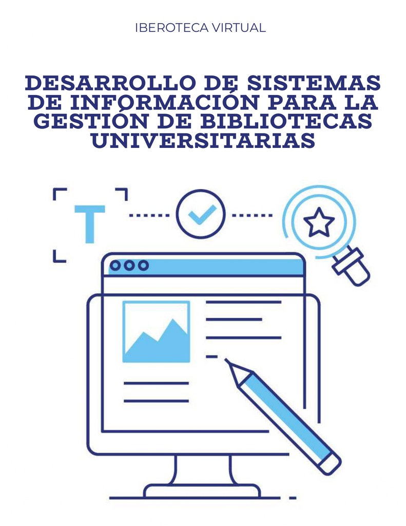 DESARROLLO DE SISTEMAS DE INFORMACIÓN PARA LA GESTIÓN DE BIBLIOTECAS UNIVERSITARIAS