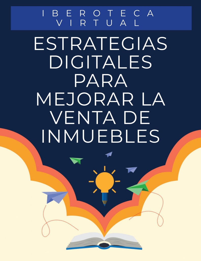 ESTRATEGIAS DIGITALES PARA MEJORAR LA VENTA DE INMUEBLES