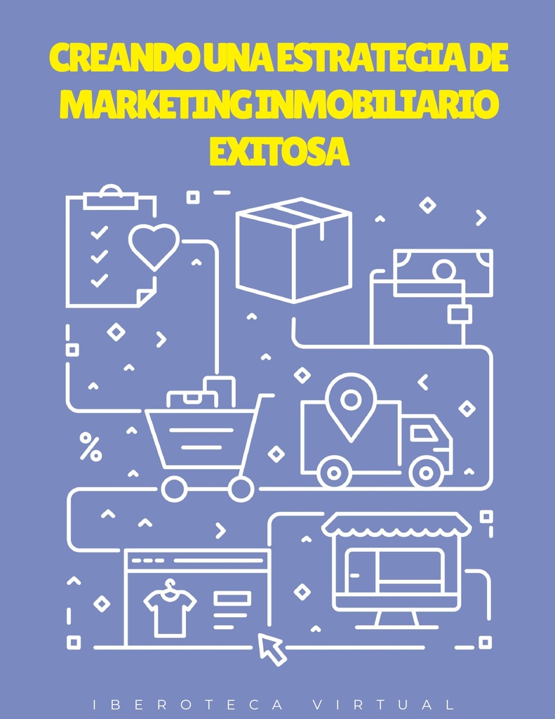 CREANDO UNA ESTRATEGIA DE MARKETING INMOBILIARIO EXITOSA