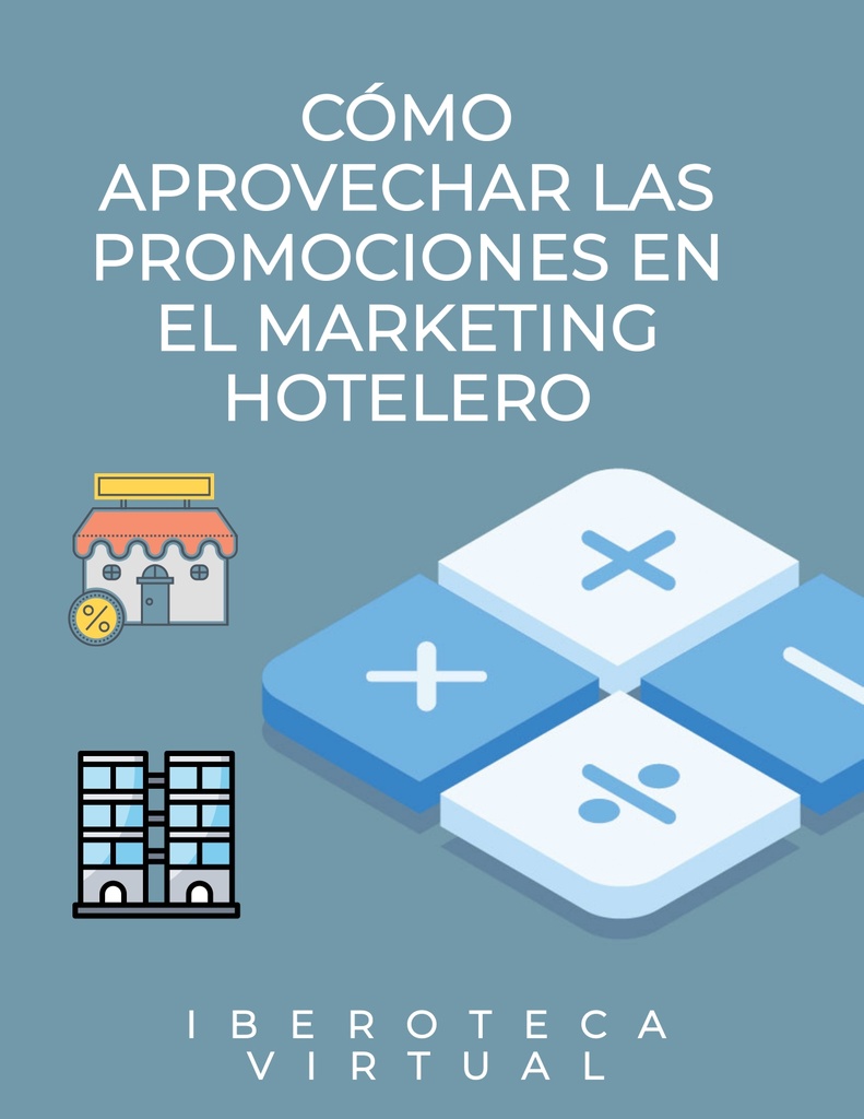 CÓMO APROVECHAR LAS PROMOCIONES EN EL MARKETING HOTELERO