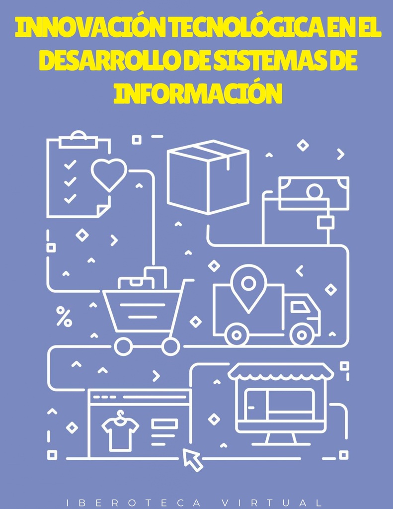 INNOVACIÓN TECNOLÓGICA EN EL DESARROLLO DE SISTEMAS DE INFORMACIÓN