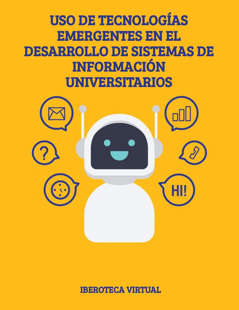 USO DE TECNOLOGÍAS EMERGENTES EN EL DESARROLLO DE SISTEMAS DE INFORMACIÓN UNIVERSITARIOS