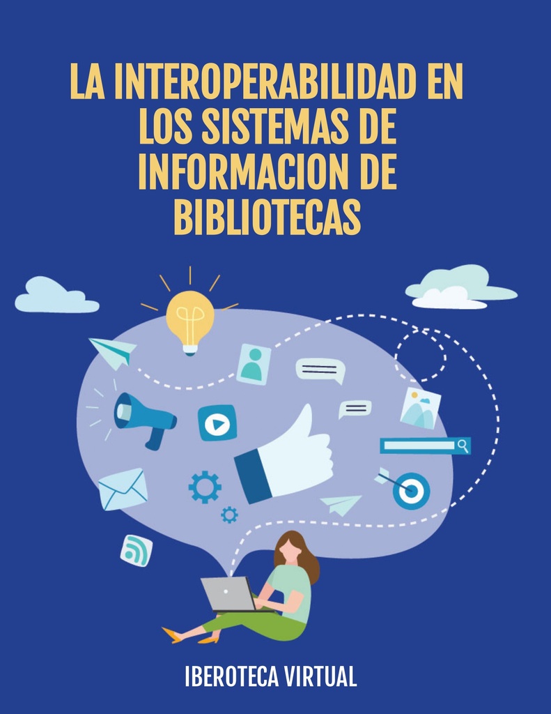 LA INTEROPERABILIDAD EN LOS SISTEMAS DE INFORMACION DE BIBLIOTECAS