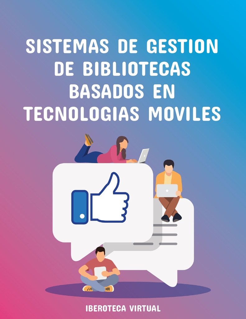 SISTEMAS DE GESTION DE BIBLIOTECAS BASADOS EN TECNOLOGIAS MOVILES