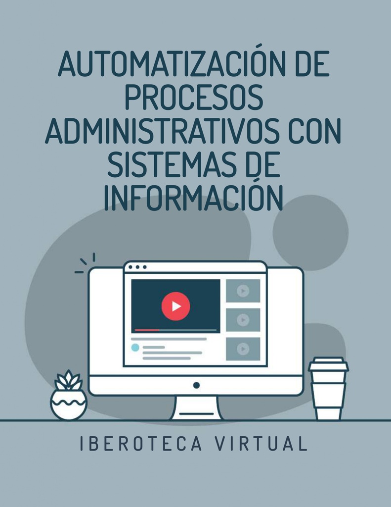 AUTOMATIZACIÓN DE PROCESOS ADMINISTRATIVOS CON SISTEMAS DE INFORMACIÓN