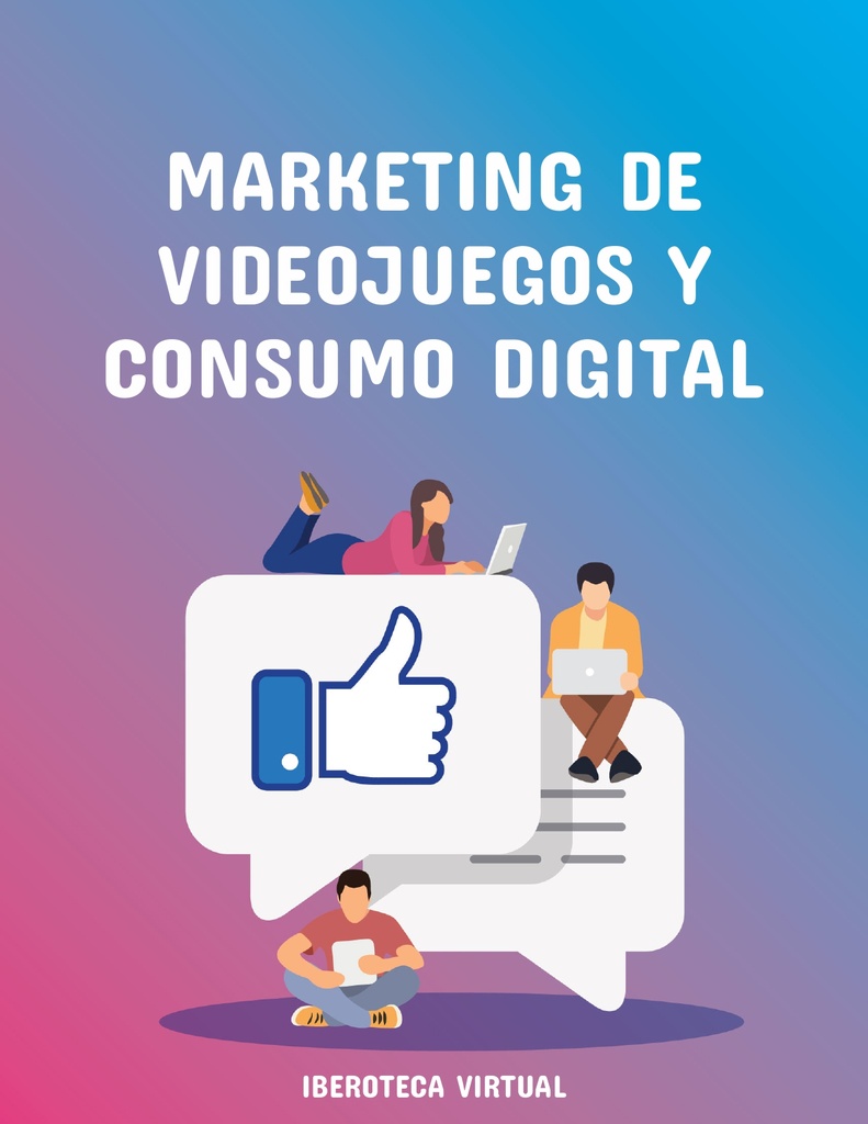 MARKETING DE VIDEOJUEGOS Y CONSUMO DIGITAL