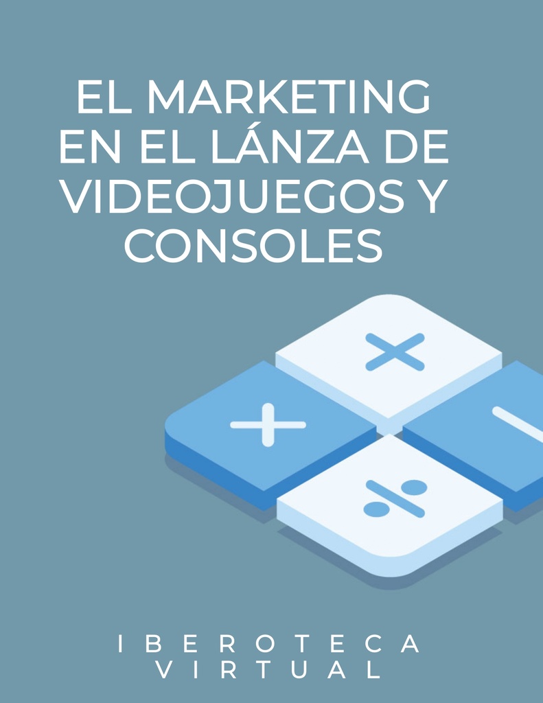 EL MARKETING EN EL LÁNZA DE VIDEOJUEGOS Y CONSOLES