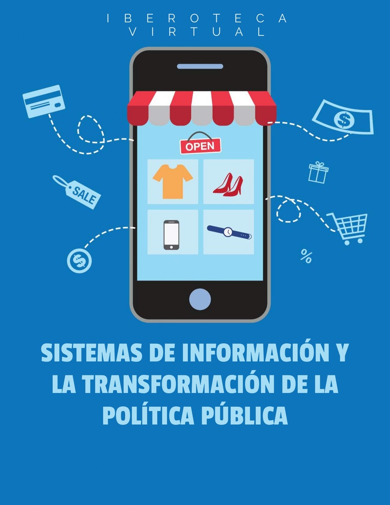 SISTEMAS DE INFORMACIÓN Y LA TRANSFORMACIÓN DE LA POLÍTICA PÚBLICA