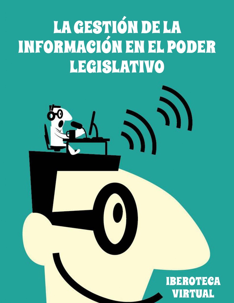 LA GESTIÓN DE LA INFORMACIÓN EN EL PODER LEGISLATIVO