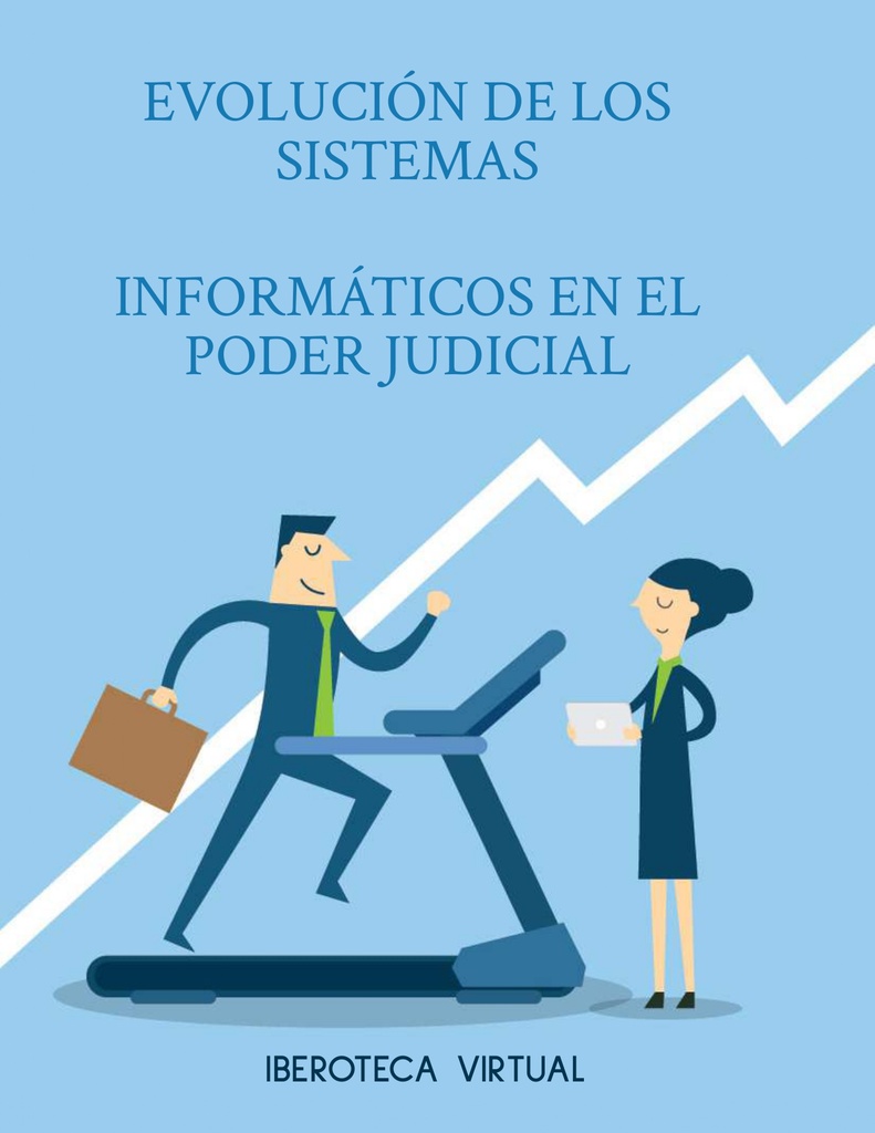 EVOLUCIÓN DE LOS SISTEMAS INFORMÁTICOS EN EL PODER JUDICIAL