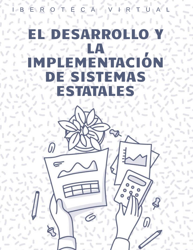 EL DESARROLLO Y LA IMPLEMENTACIÓN DE SISTEMAS ESTATALES
