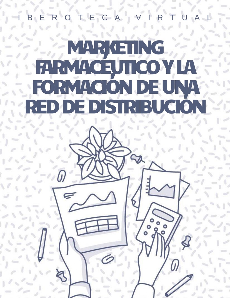 MARKETING FARMACÉUTICO Y LA FORMACIÓN DE UNA RED DE DISTRIBUCIÓN
