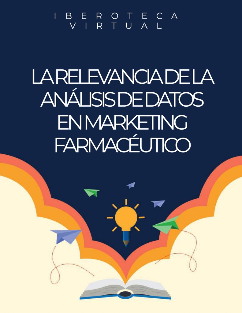 LA RELEVANCIA DE LA ANÁLISIS DE DATOS EN MARKETING FARMACÉUTICO