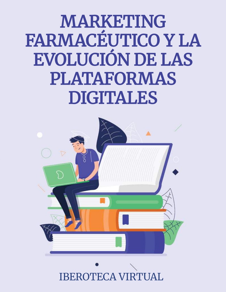 MARKETING FARMACÉUTICO Y LA EVOLUCIÓN DE LAS PLATAFORMAS DIGITALES