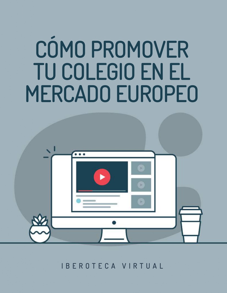 CÓMO PROMOVER TU COLEGIO EN EL MERCADO EUROPEO