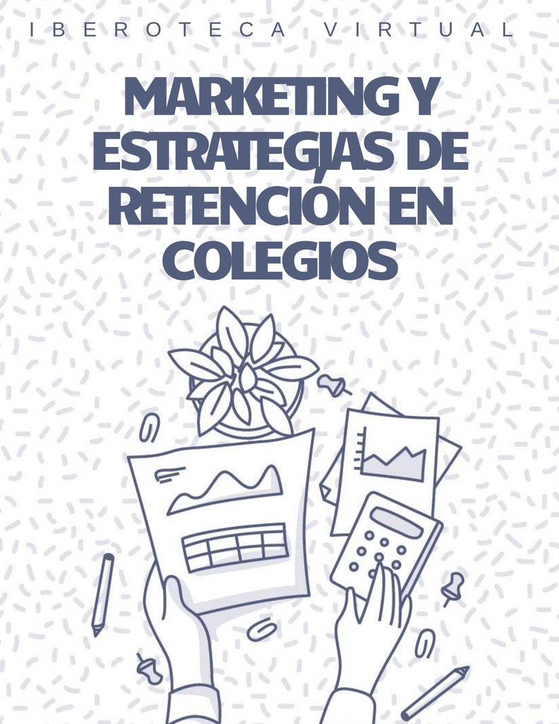 MARKETING Y ESTRATEGIAS DE RETENCIÓN EN COLEGIOS