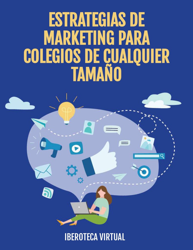 ESTRATEGIAS DE MARKETING PARA COLEGIOS DE CUALQUIER TAMAÑO