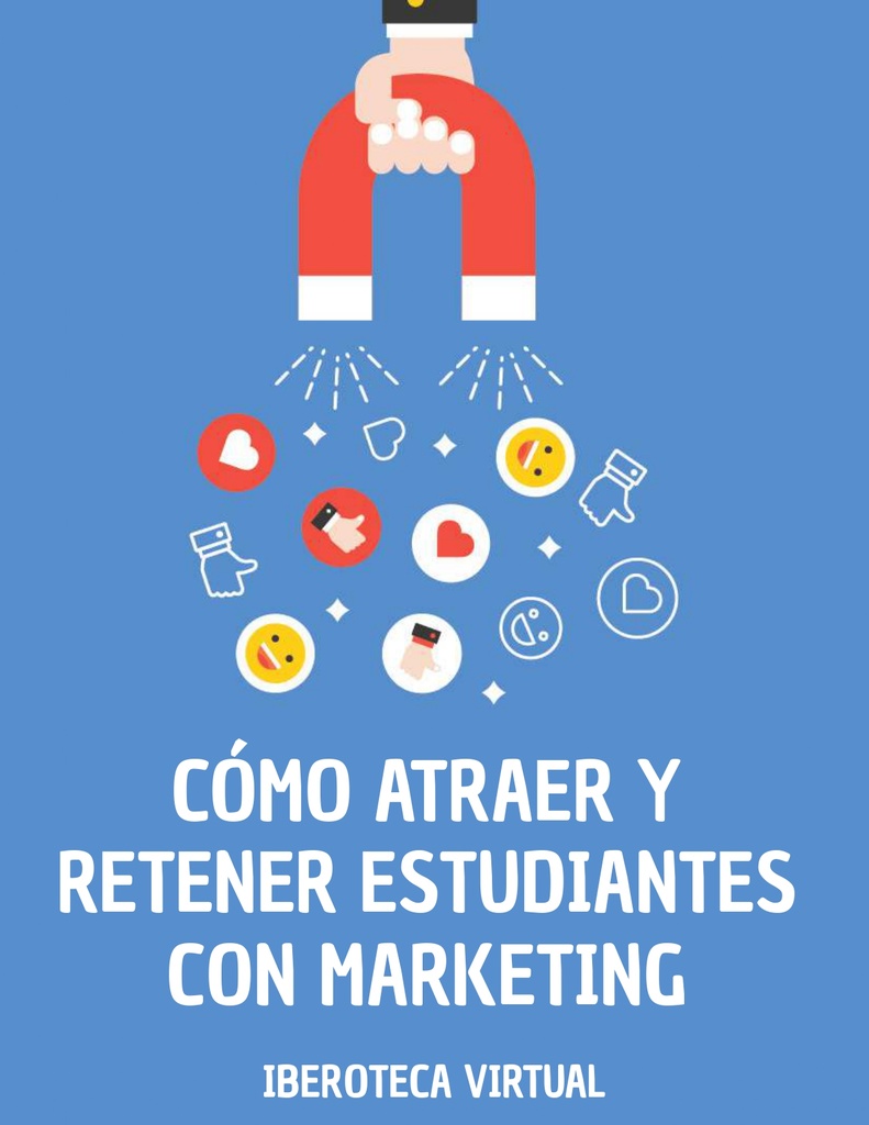 CÓMO ATRAER Y RETENER ESTUDIANTES CON MARKETING