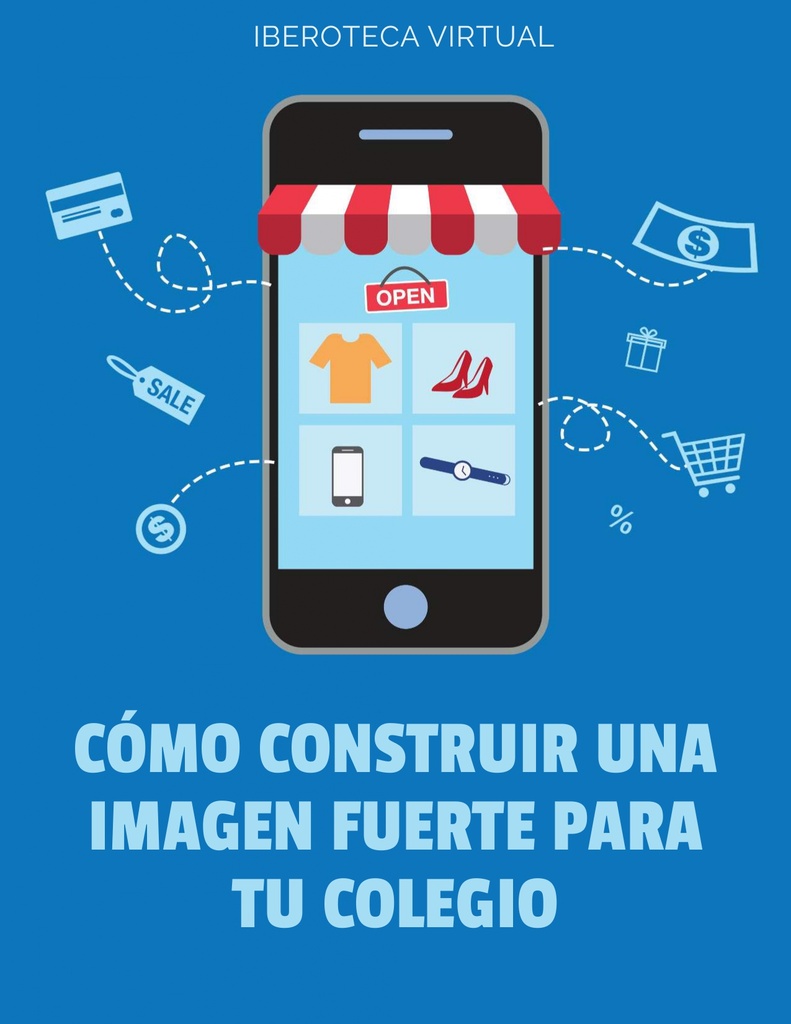 CÓMO CONSTRUIR UNA IMAGEN FUERTE PARA TU COLEGIO