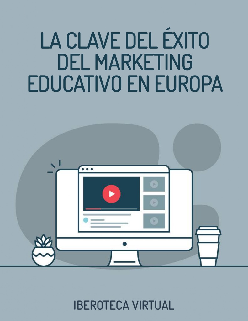 LA CLAVE DEL ÉXITO DEL MARKETING EDUCATIVO EN EUROPA