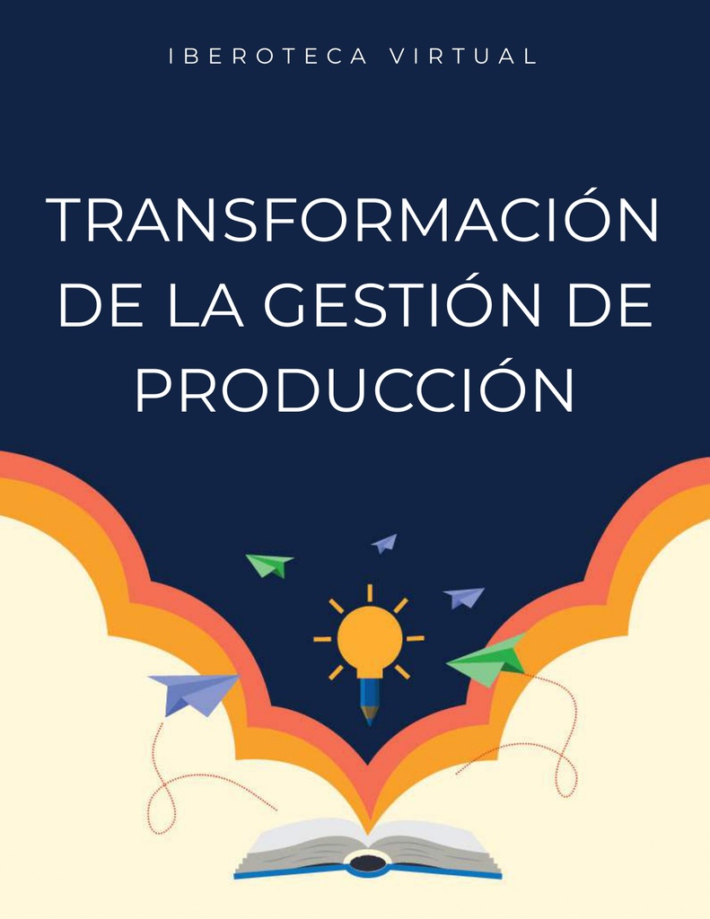 TRANSFORMACIÓN DE LA GESTIÓN DE PRODUCCIÓN