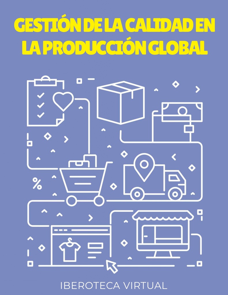 GESTIÓN DE LA CALIDAD EN LA PRODUCCIÓN GLOBAL