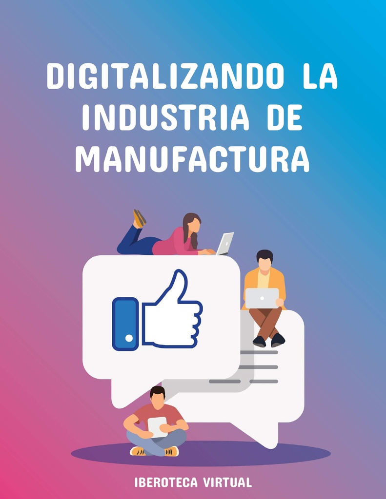 DIGITALIZANDO LA INDUSTRIA DE MANUFACTURA