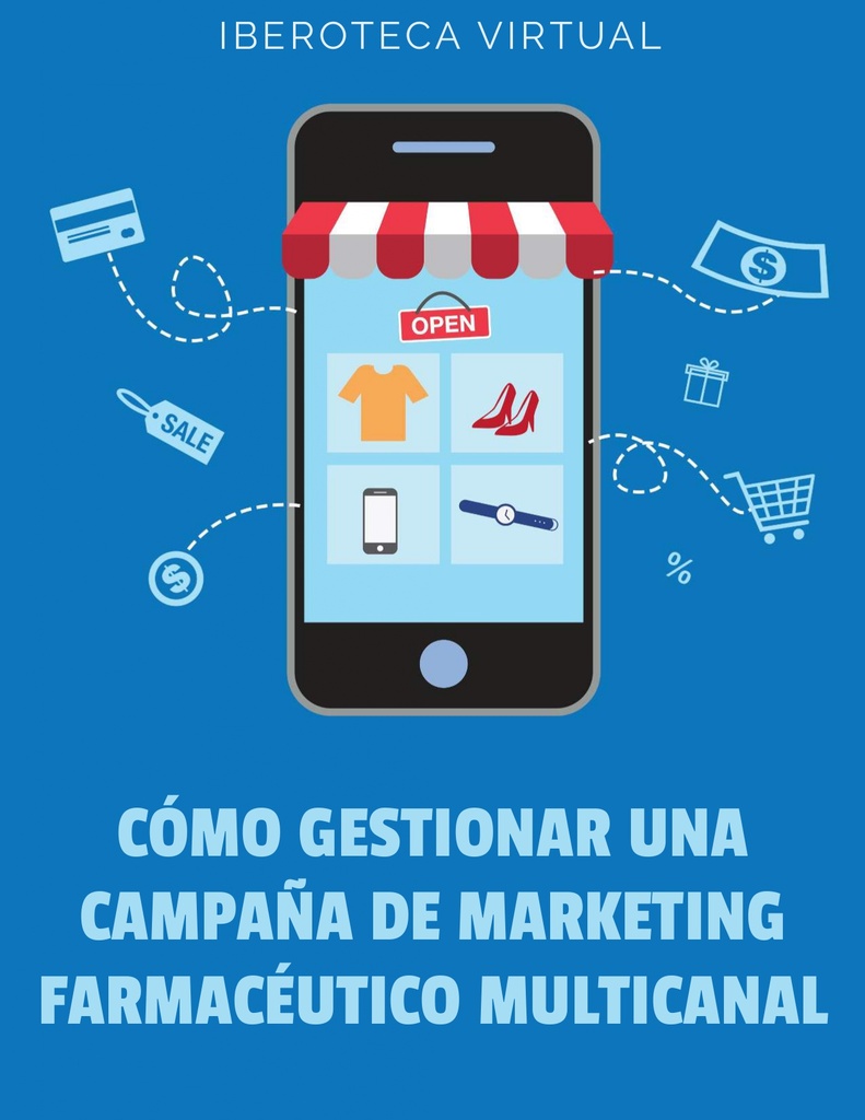 CÓMO GESTIONAR UNA CAMPAÑA DE MARKETING FARMACÉUTICO MULTICANAL