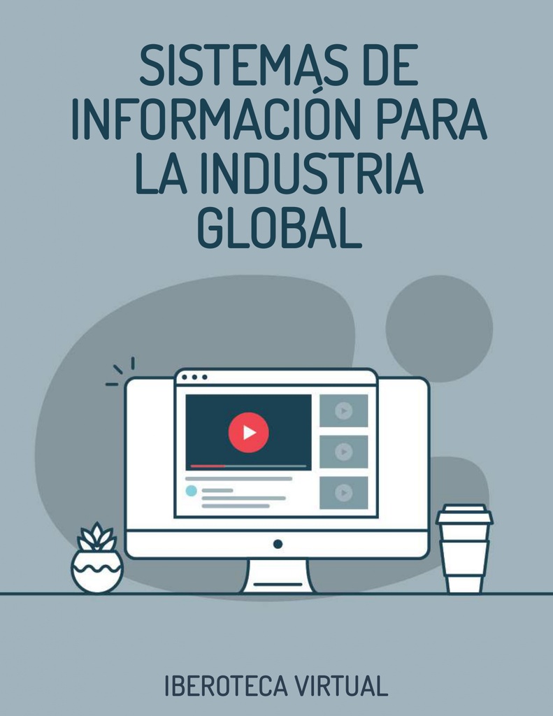 SISTEMAS DE INFORMACIÓN PARA LA INDUSTRIA GLOBAL