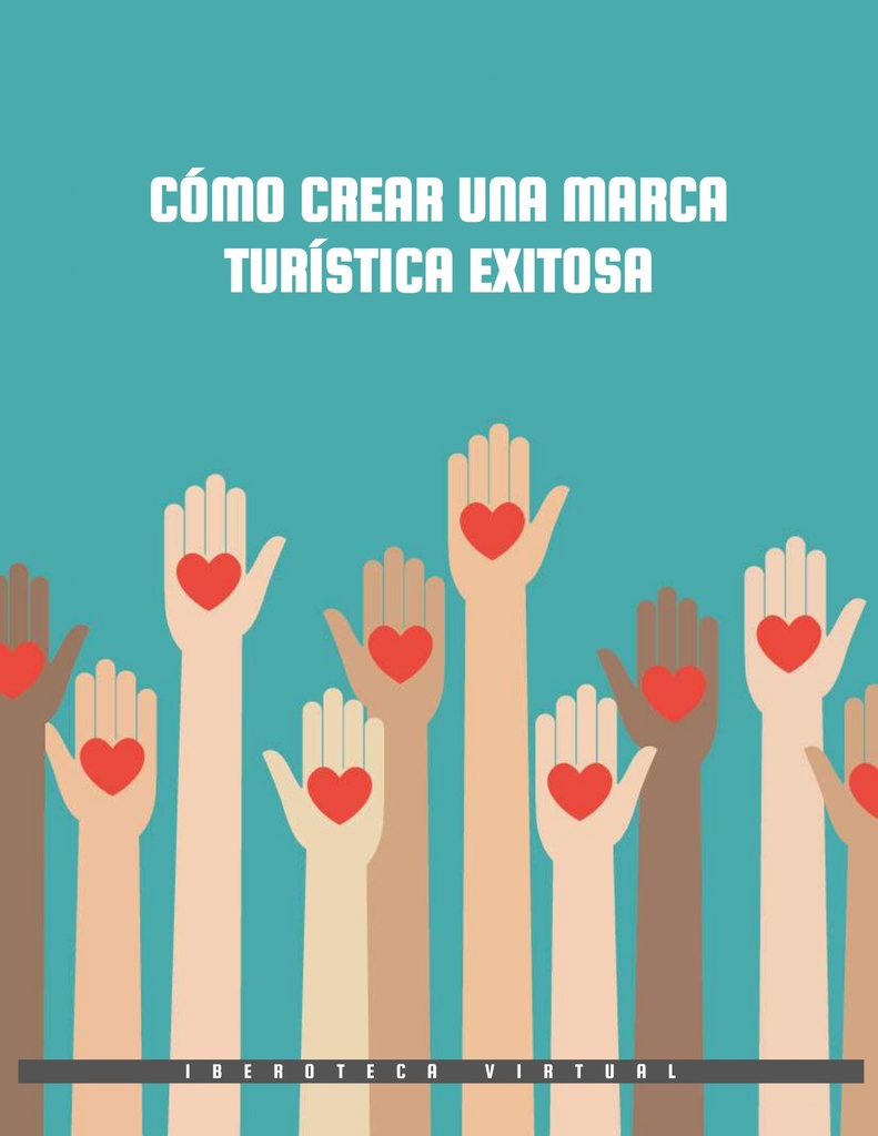 CÓMO CREAR UNA MARCA TURÍSTICA EXITOSA