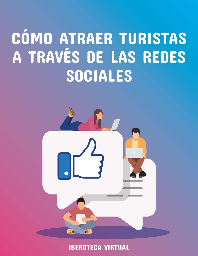 CÓMO ATRAER TURISTAS A TRAVÉS DE LAS REDES SOCIALES