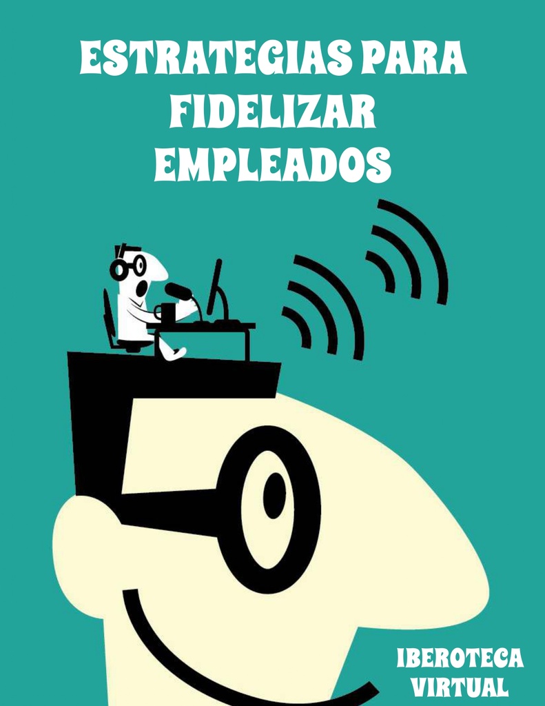 ESTRATEGIAS PARA FIDELIZAR EMPLEADOS