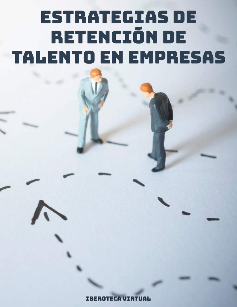 ESTRATEGIAS DE RETENCIÓN DE TALENTO EN EMPRESAS
