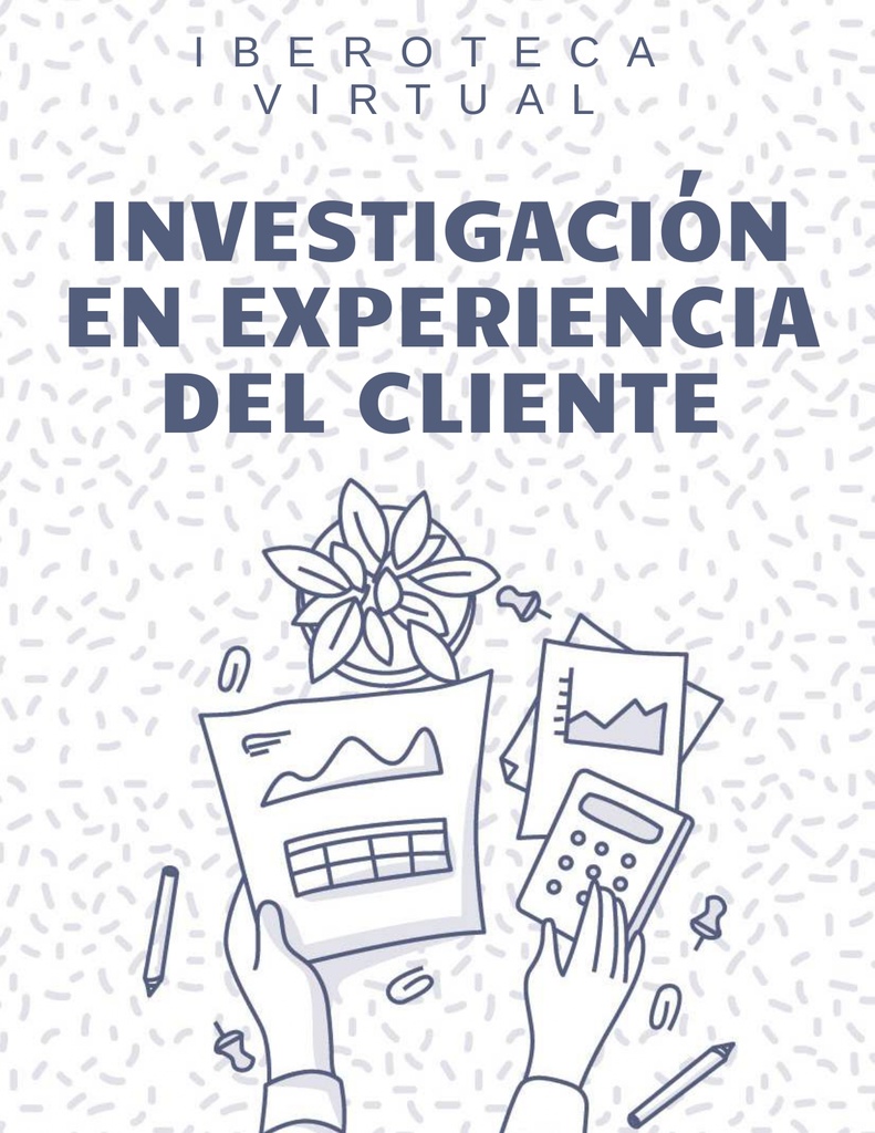 INVESTIGACIÓN EN EXPERIENCIA DEL CLIENTE