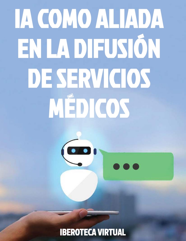 IA COMO ALIADA EN LA DIFUSIÓN DE SERVICIOS MÉDICOS