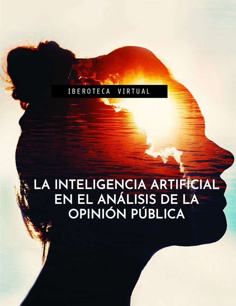 LA INTELIGENCIA ARTIFICIAL EN EL ANÁLISIS DE LA OPINIÓN PÚBLICA