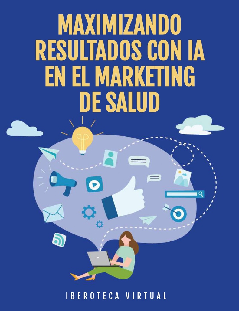 MAXIMIZANDO RESULTADOS CON IA EN EL MARKETING DE SALUD
