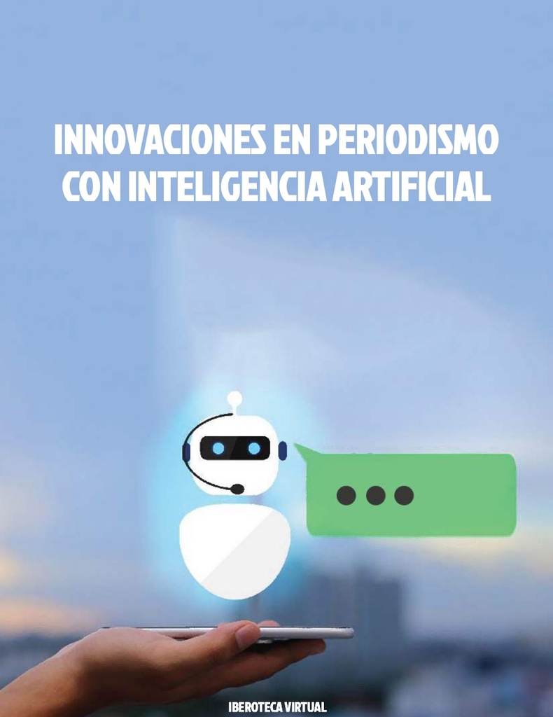 INNOVACIONES EN PERIODISMO CON INTELIGENCIA ARTIFICIAL