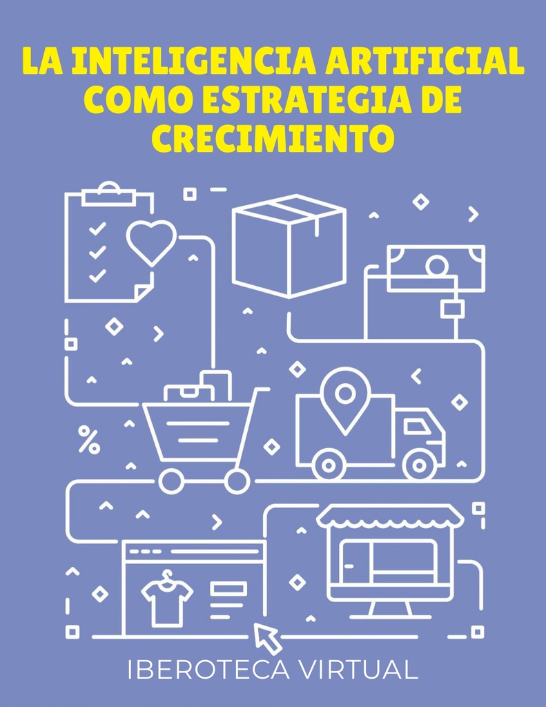 LA INTELIGENCIA ARTIFICIAL COMO ESTRATEGIA DE CRECIMIENTO