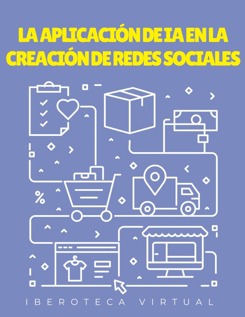 LA APLICACIÓN DE IA EN LA CREACIÓN DE REDES SOCIALES