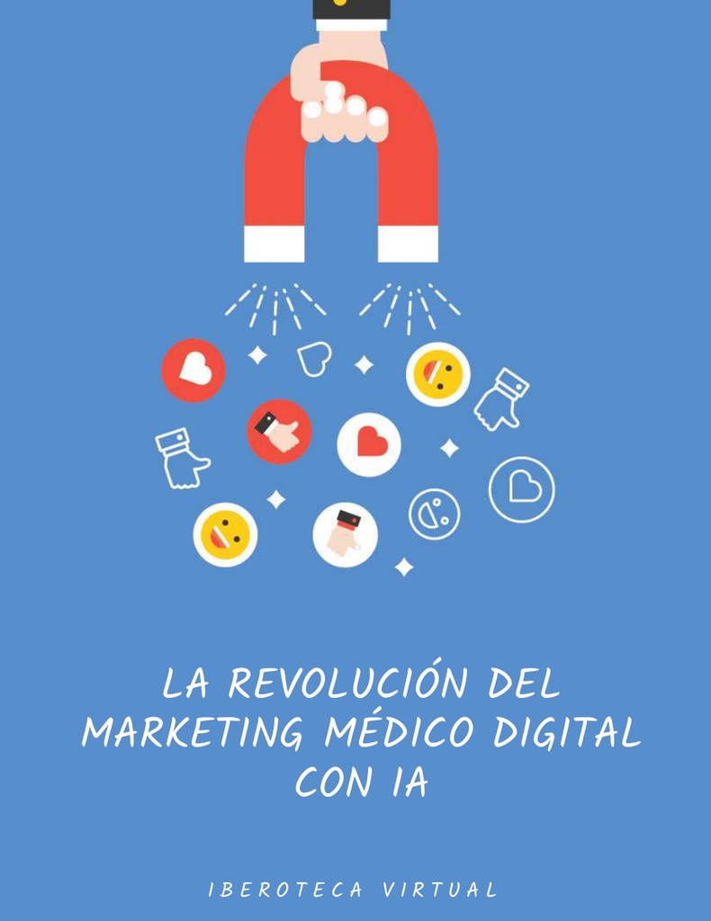 LA REVOLUCIÓN DEL MARKETING MÉDICO DIGITAL CON IA
