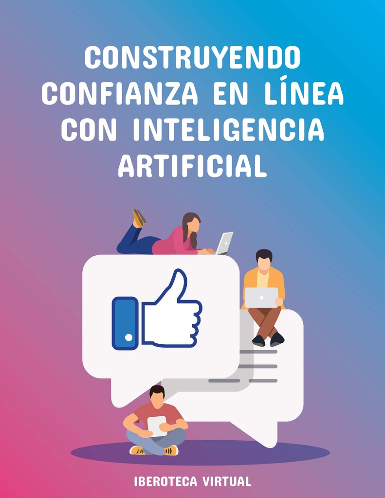CONSTRUYENDO CONFIANZA EN LÍNEA CON INTELIGENCIA ARTIFICIAL