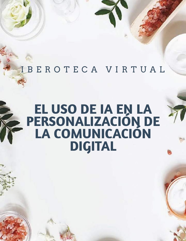 EL USO DE IA EN LA PERSONALIZACIÓN DE LA COMUNICACIÓN DIGITAL