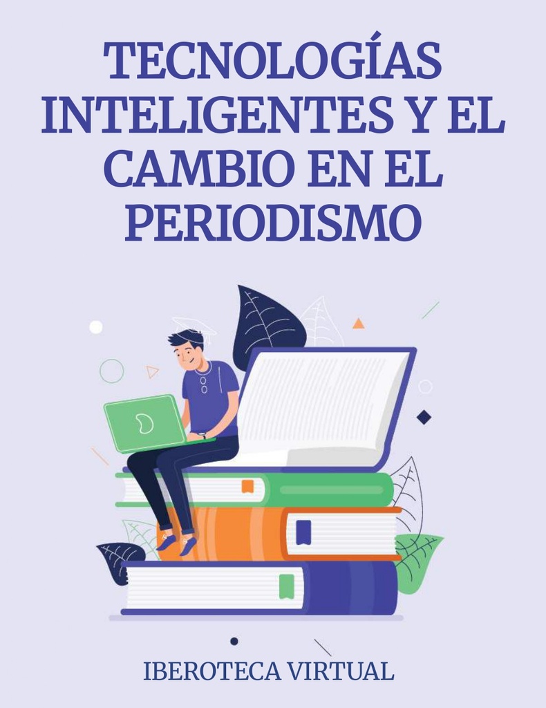 TECNOLOGÍAS INTELIGENTES Y EL CAMBIO EN EL PERIODISMO