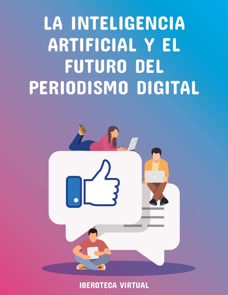 LA INTELIGENCIA ARTIFICIAL Y EL FUTURO DEL PERIODISMO DIGITAL