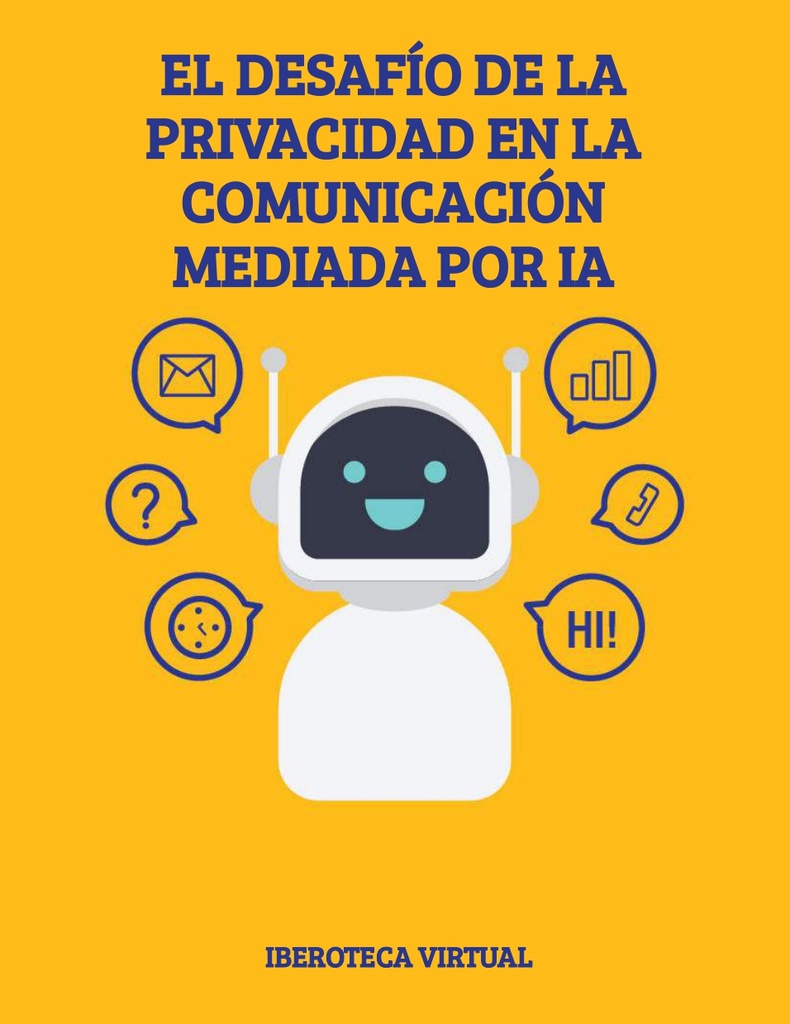 EL DESAFÍO DE LA PRIVACIDAD EN LA COMUNICACIÓN MEDIADA POR IA