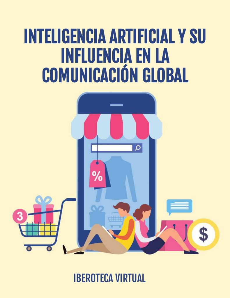 INTELIGENCIA ARTIFICIAL Y SU INFLUENCIA EN LA COMUNICACIÓN GLOBAL