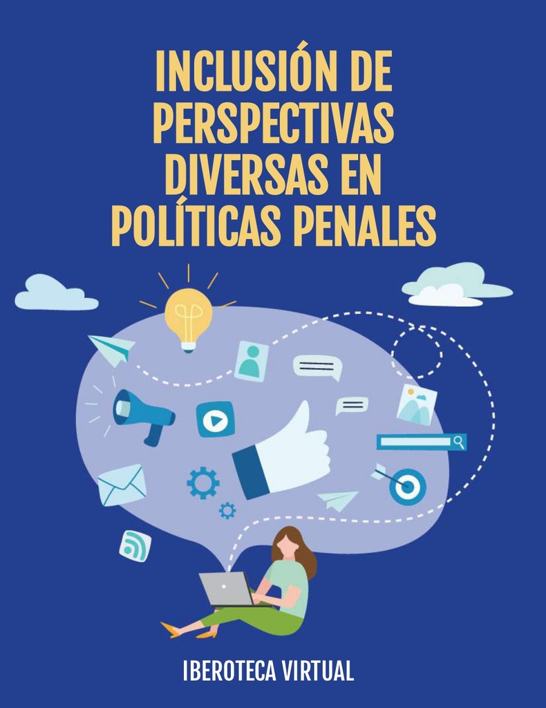 INCLUSIÓN DE PERSPECTIVAS DIVERSAS EN POLÍTICAS PENALES