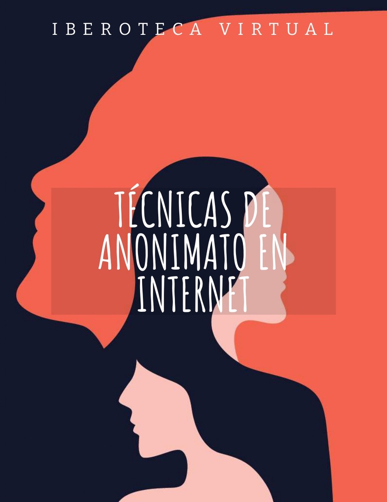 TÉCNICAS DE ANONIMATO EN INTERNET