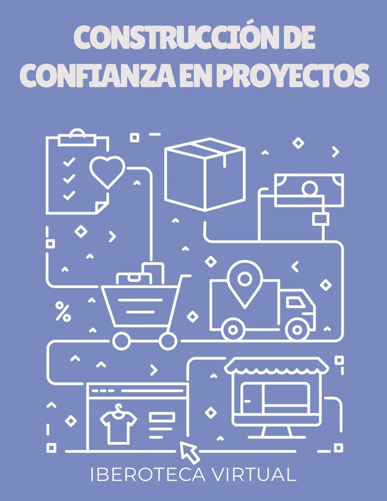 CONSTRUCCIÓN DE CONFIANZA EN PROYECTOS